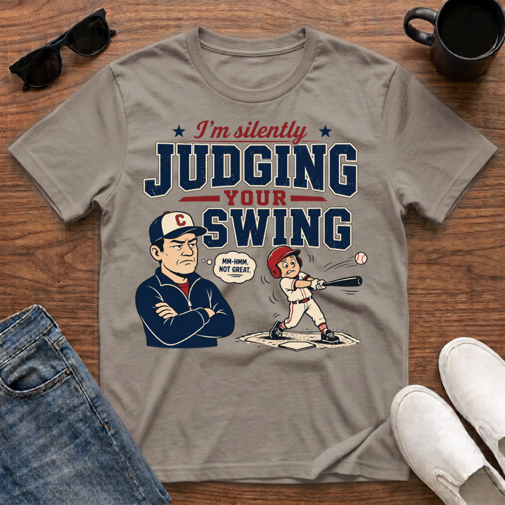 I'm Silently Judging your Swing (Baseball) T-Shirt