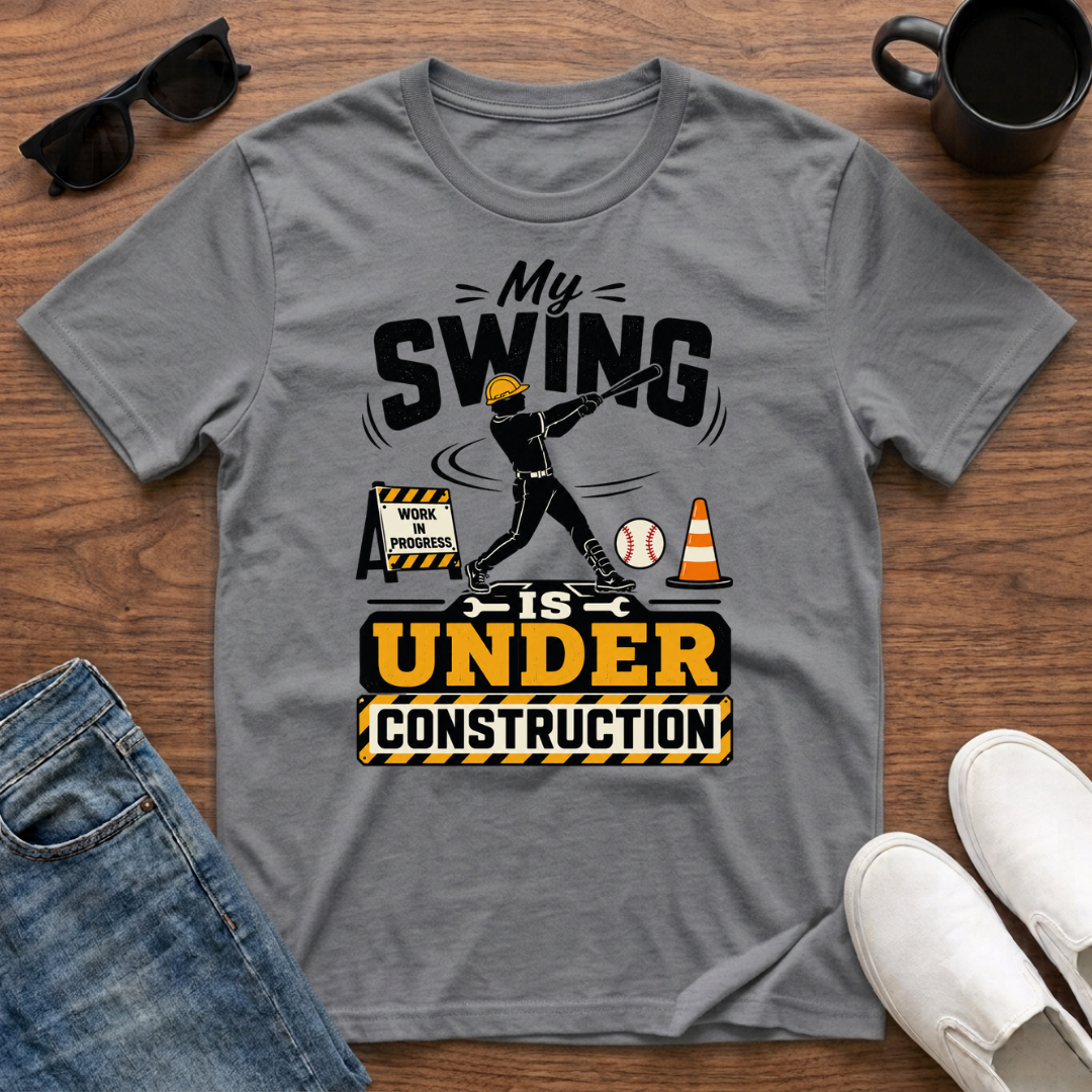 My Swing is Under Construction (Baseball) T-Shirt