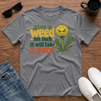 Give a Weed an Inch T-Shirt