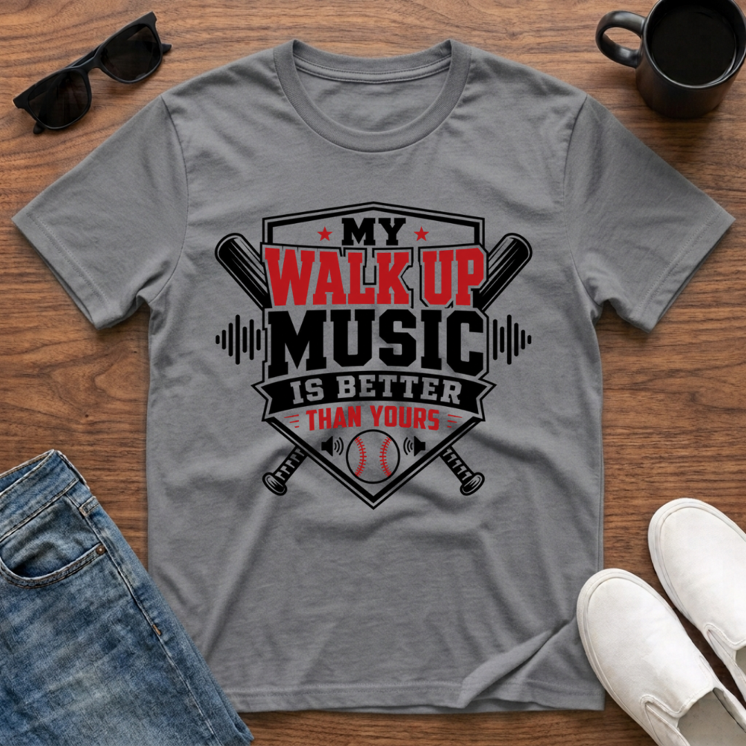 My Walk Up Music is Better than Yours T-Shirt