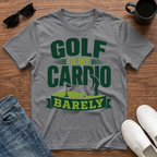 Golf is my Cardio Barely T-Shirt