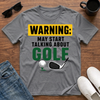 Warning may Start Talking about Golf T-Shirt