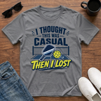 I Thought this was Casual then I Lost (Pool) T-Shirt