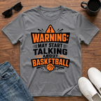 Warning may Start Talking about Basketball T-Shirt