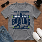 I used to have Hobbies Now I have Bowling T-Shirt