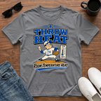 I Throw Room Temperature Heat T-Shirt