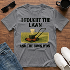 I Fought the Lawn and the Lawn Won T-Shirt