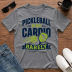 Pickleball is my Cardio Barely T-Shirt