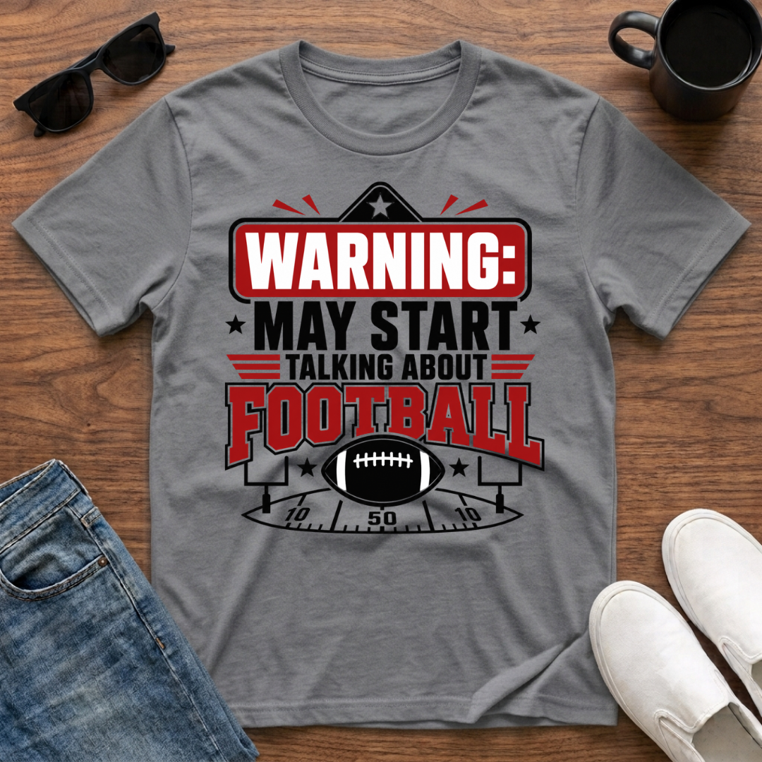 Warning May Start Talking about Football T-Shirt