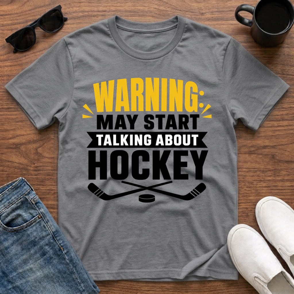 Warning May Start Talking about Hockey T-Shirt