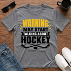 Warning May Start Talking about Hockey T-Shirt