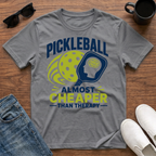 Pickleball Almost Cheaper than Therapy T-Shirt