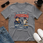 I'm Silently Judging your Pitching Motion T-Shirt