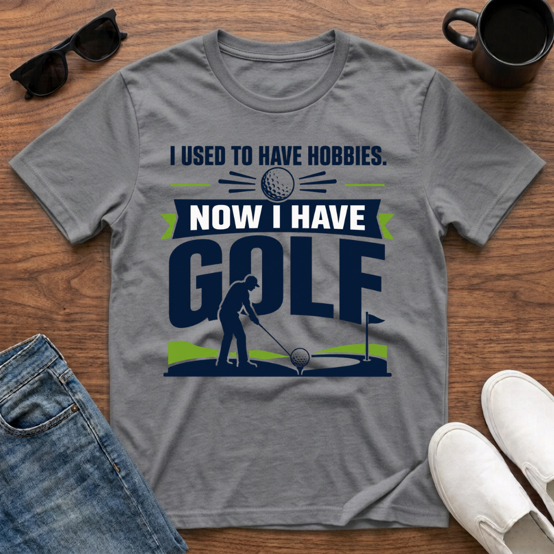 I used to have Hobbies Now I have Golf T-Shirt