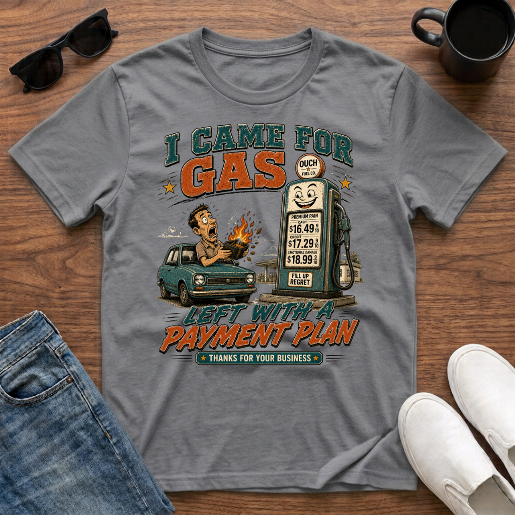 Gas Payment Plan T-Shirt