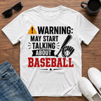 Warning May Start Talking about Baseball T-Shirt