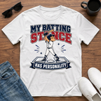 My Batting Stance has Personality T-Shirt