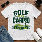 Golf is my Cardio Barely T-Shirt