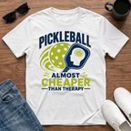 Pickleball Almost Cheaper than Therapy T-Shirt
