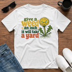 Give a Weed an Inch T-Shirt