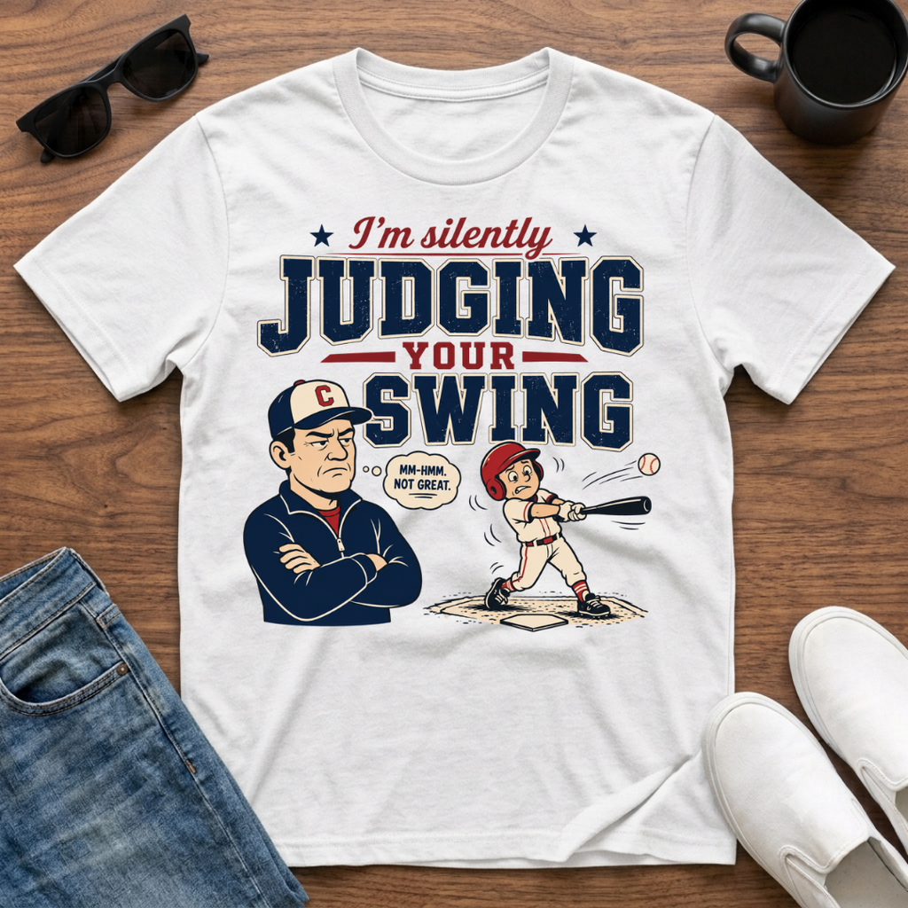 I'm Silently Judging your Swing (Baseball) T-Shirt