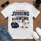 I'm Silently Judging your Swing (Baseball) T-Shirt