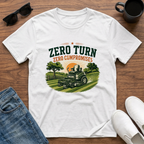 Zero Turn Zero Compromises T-Shirt