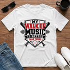 My Walk Up Music is Better than Yours T-Shirt