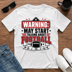 Warning May Start Talking about Football T-Shirt