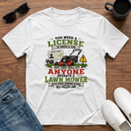 Let Anyone Operate a Lawn Mower T-Shirt
