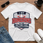I Hit Homeruns in the Batting Cage T-Shirt