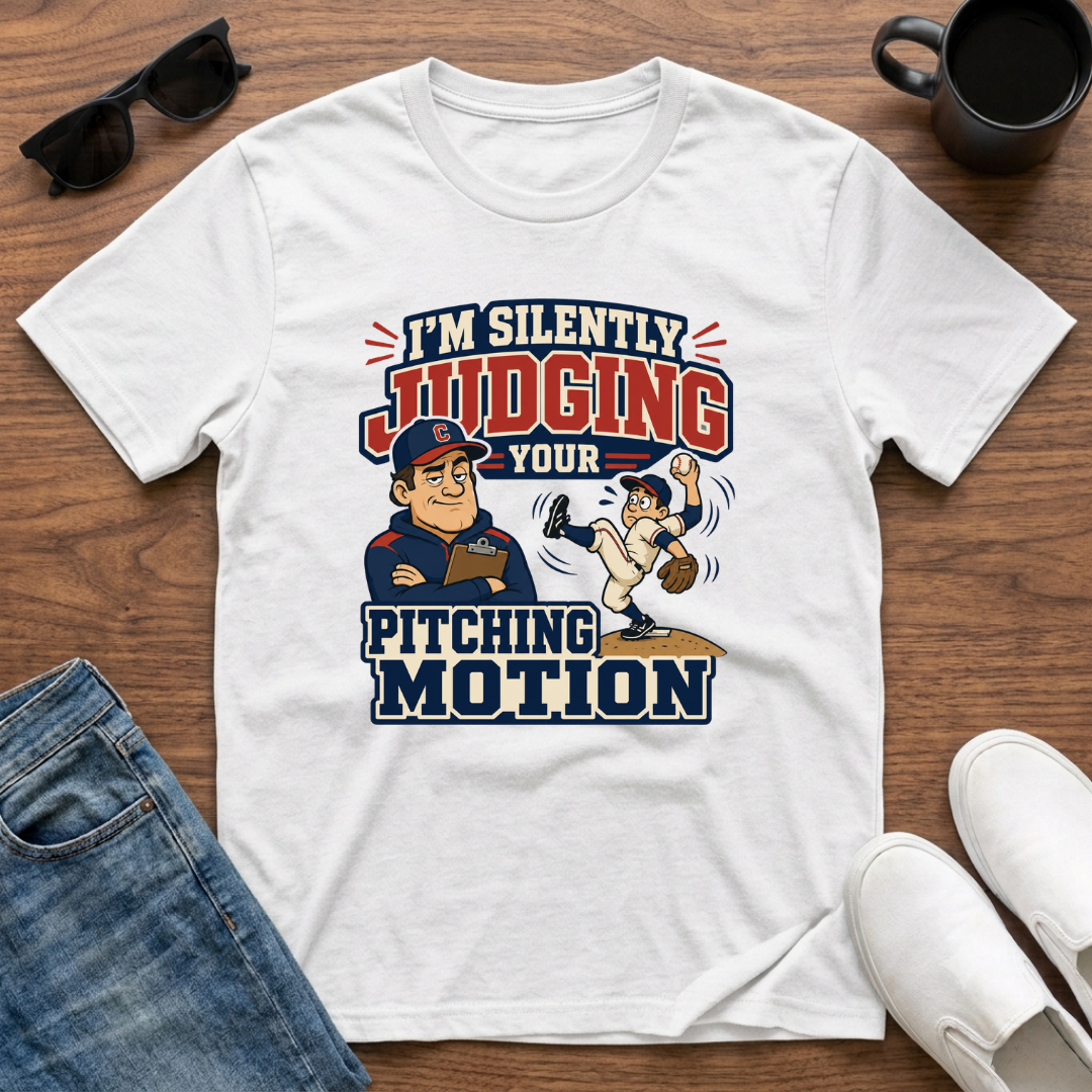 I'm Silently Judging your Pitching Motion T-Shirt