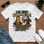 I'm Not Ignoring You I'm Prioritizing Myself The Cat T-Shirt