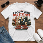 I Don't Miss Gas Stations T-Shirt