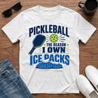 Pickleball the Reason I Own Ice Packs T-Shirt