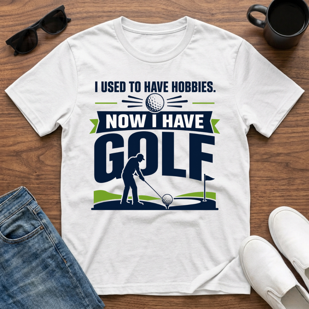 I used to have Hobbies Now I have Golf T-Shirt