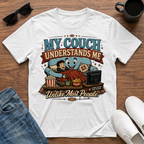My Couch Understands Me T-Shirt